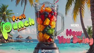 Wendi x KingzMen - How You Doing (Fruit Punch Riddim) | Soca 2025