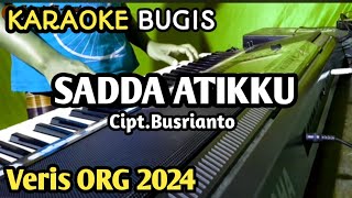 SADDA ATIKKU | KARAOKE LAGU BUGIS | Versi ORG 2024