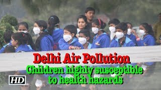 Delhi Air Pollution | Children highly susceptible to health hazards