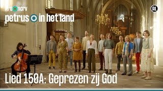 Lied 150A: Geprezen zij God | Petrus in het land | KRO-NCRV