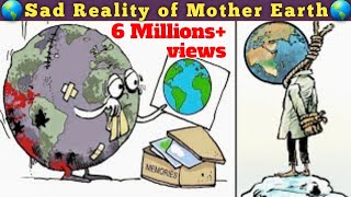 Sad Reality of Mother Earth | #motherearth | #mothernature