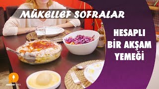 Hesaplı Bir Akşam Yemeği - Mükellef Sofralar