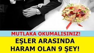 Eşler Arasında Haram Olan 9 Şey!