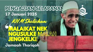 Kajian Selapanan 17 Januari 2025, KH M Sholihun: MELEBU SUWARGO KUWI ORA MERGO NGAMALE...