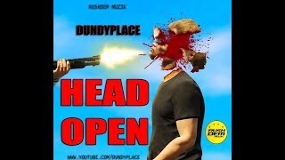 DUNDYPLACE - HEAD OPEN [RUSHDEM MUZIK] JUNE 2018