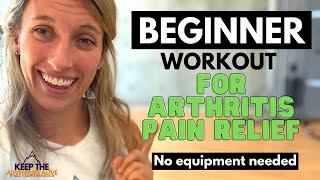 Where to START with exercise for arthritis pain RELIEF | LOW IMPACT | No equipment needed
