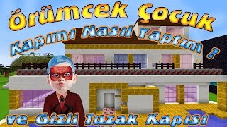 Örümcek Çocuk Minecraft'ta Evinin Kapısını ve Gizli Kapı Tuzağı Yapıyor