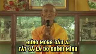 ĐỪNG MONG CẦU AI TẤT CẢ LÀ DO CHÍNH MÌNH