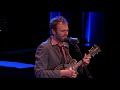 morning bell radiohead chris thile u0026 chris eldridge live from here