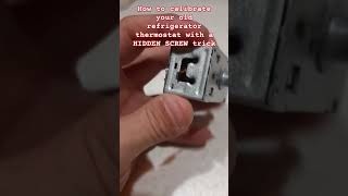 HIDDEN SCREW TRICK calibration of old thermostat refrigerator