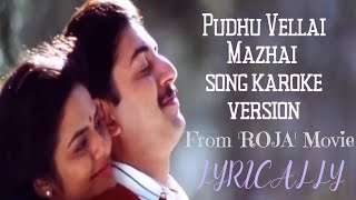 Pudhu Vellai Mazhai - KAROKE VERSION  with Lyrics - ROJA movie