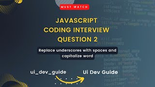 Replace underscores with space and capitalize word | javascript coding interview questions 2023