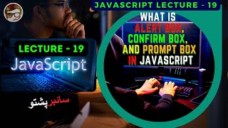 JavaScript Lecture 19 | What is Alert Box, Confirm Box, and Prompt Box in JavaScript