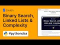 Binary Search, Linked Lists and Complexity | Data Structures and Algorithms in Python (1/6)