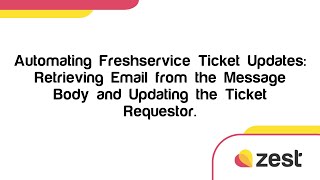 Freshservice: Extracting Email from Message Body and updating requestor