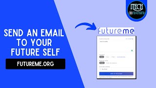 How To Use FutureMe.org | Send A Letter To Your Future Self