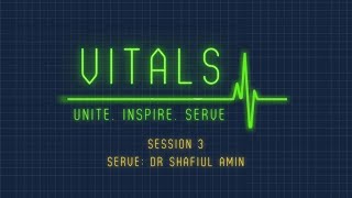 sBIMA Vitals 3 - Serve: Dr Shafiul Amin