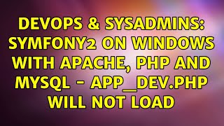 DevOps & SysAdmins: Symfony2 on Windows with Apache, PHP and MySQL - app_dev.php will not load