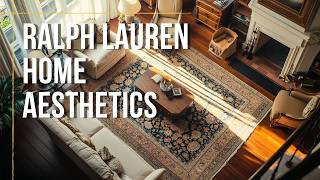 Ralph Lauren Home Aesthetics: Chic Ideas for Modern Interiors