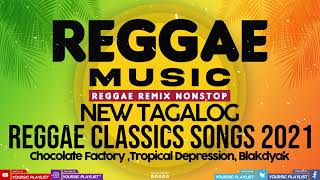 REGGAE REMIX NONSTOP || NEW Tagalog Reggae Classics Songs 2021 || VOL.1