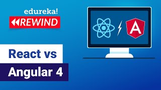 React vs Angular 4 | Angular 2 vs React | React & Angular | ReactJS Training | Edureka Rewind - 5