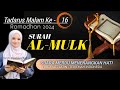 SURAH AL MULK MERDU MENENANGKAN HATI - TADARUS - Kuntriksi Ellail