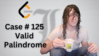 LeetCode Solutions- 125 Valid Palindrome - Beginner Javascript
