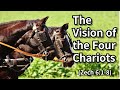 The Vision of the Four Chariots (Zech. 6:1-8) (8/4)