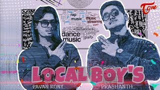 LOCAL BOYS | Telugu RAP Song | Pavan Rony, Prashanth | TeluguOne