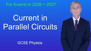 GCSE Physics Revision "Current in Parallel Circuits"