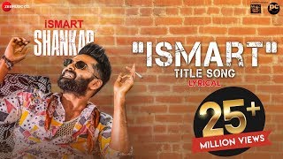 Ismart Title Song - Lyrical | iSmart Shankar | Ram Pothineni, Nidhhi Agerwal & Nabha Natesh