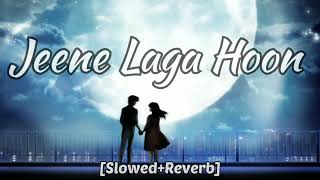 Jeene Laga Hoon [Slowed+Reverb] - Atif Aslam, Shreya Ghoshal