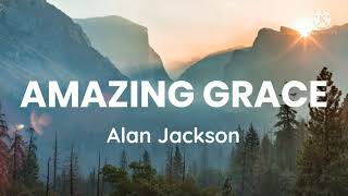 Alan Jackson Amazing Grace Lyrics