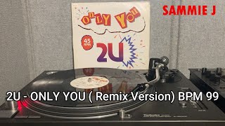 2U - ONLY YOU ( remix version ) BPM 99 HIGH QUALITY AUDIO