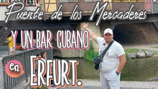 22   Puente de los Mercaderes y un restaurante cubano calles de Erfurt