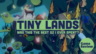 Is this the best $2 I ever spent? | Tiny Lands Review