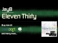 JayB - Eleven Thirty (Original Mix)