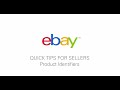 Quick Tips for Sellers by eBay: Product Identifiers Quick Tips for Sellers by eBay: Product Identifiers