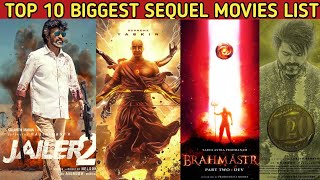 TOP 10 BIGGEST SEQUEL MOVIES LIST in INDIAN CINEMA | Jailer 2 | Leo 2 | Kalki2898AD 2 | Salaar 2