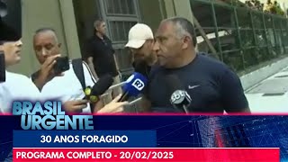 Criminoso é reconhecido pelo Smart Sampa e preso | Brasil Urgente | PROGRAMA COMPLETO | 20/02/25