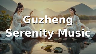 Gentle Traditional Chinese Guzheng by a Young Woman | Music for Meditation and Peaceful Mind