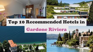 Top 10 Recommended Hotels In Gardone Riviera | Luxury Hotels In Gardone Riviera