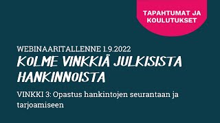 Kolme vinkkiä julkisista hankinnoista. Vinkki 3: Opastus hankintojen seurantaan ja tarjoamiseen.