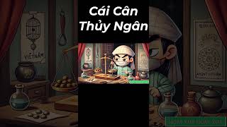 Truyện Cổ Tích :CÁI CÂN THỦY NGÂN #baihoccuocsong#truyện CỔ TÍCH