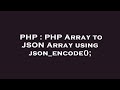 PHP : PHP Array to JSON Array using json_encode();