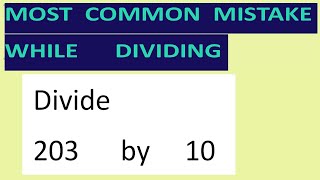 Divide     203      by     10     Most   common  mistake  while   dividing