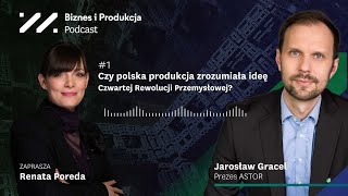 #1 Czy polska produkcja zrozumiała ideę Czwartej Rewolucji Przemysłowej? |Biznes i Produkcja Podcast