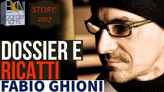 DOSSIER e RICATTI - FABIO GHIONI - BN STORY (2017)