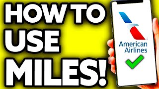 How To Use American Airlines Miles 2025
