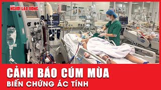 Cảnh báo cúm mùa biến chứng ác tính | Khỏe Xinh 247